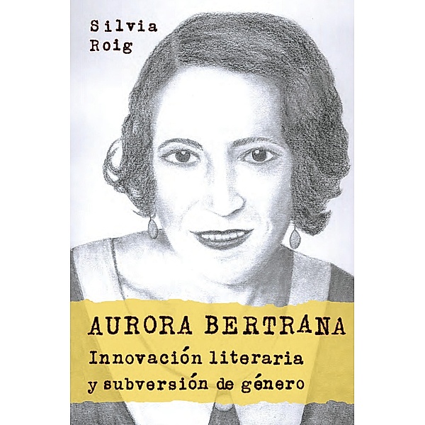 Aurora Bertrana / Monografías A Bd.358, Silvia Roig