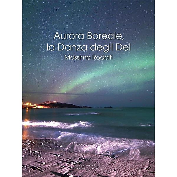 Aurora Boreale, la Danza degli Dei, Massimo Rodolfi