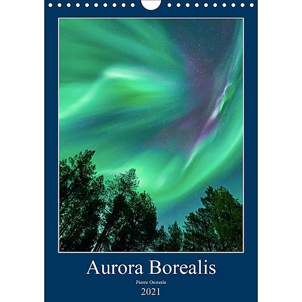 Aurora Borealis en Scandinavie (Calendrier mural 2021 DIN A4 vertical), Pierre Oesterle