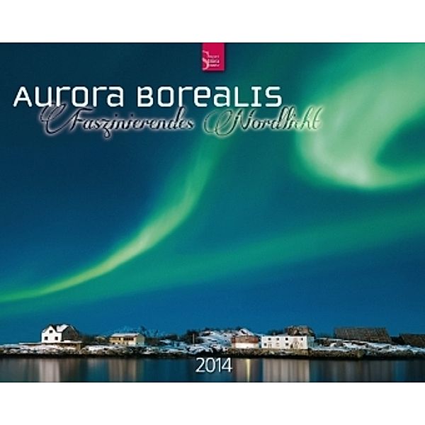 Aurora Borealis - Faszinierendes Nordlicht 2014