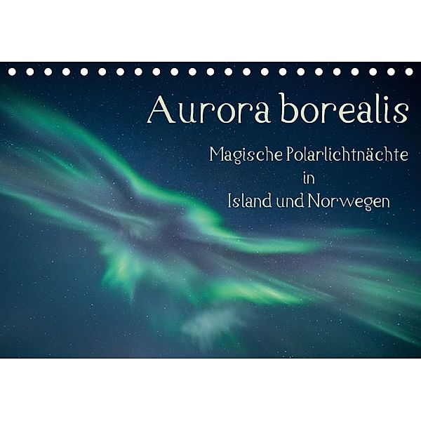 Aurora borealis - Magische Polarlichtnächte in Island und Norwegen (Tischkalender 2018 DIN A5 quer), Kirstin Grühn-Stauber