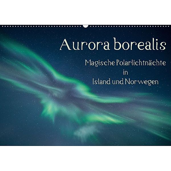 Aurora borealis - Magische Polarlichtnächte in Island und Norwegen (Wandkalender 2018 DIN A2 quer), Kirstin Grühn-Stauber