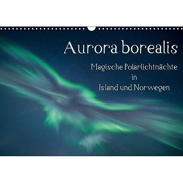 Aurora borealis - Magische Polarlichtnächte in Island und Norwegen (Wandkalender 2019 DIN A3 quer), Kirstin Grühn-Stauber