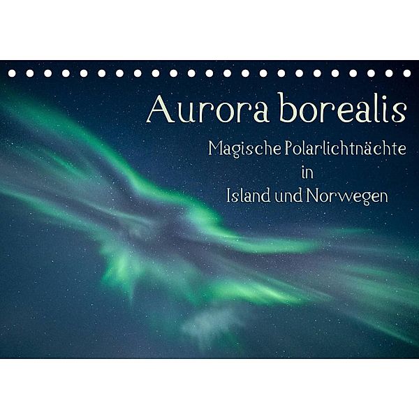 Aurora borealis - Magische Polarlichtnächte in Island und Norwegen (Tischkalender 2023 DIN A5 quer), Kirstin Grühn-Stauber