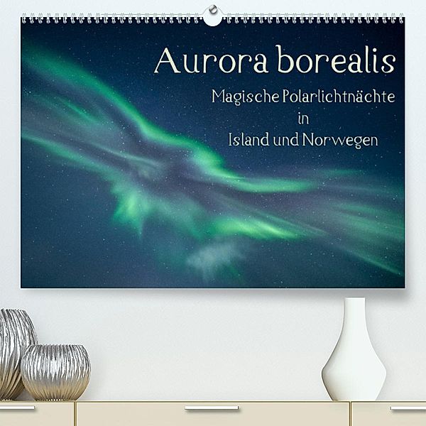 Aurora borealis - Magische Polarlichtnächte in Island und Norwegen (Premium, hochwertiger DIN A2 Wandkalender 2023, Kuns, Kirstin Grühn-Stauber