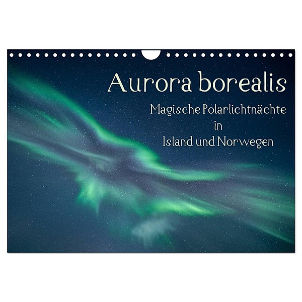 Aurora borealis - Magische Polarlichtnächte in Island und Norwegen (Wandkalender 2024 DIN A4 quer), CALVENDO Monatskalender, Kirstin Grühn-Stauber