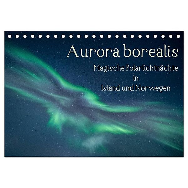 Aurora borealis - Magische Polarlichtnächte in Island und Norwegen (Tischkalender 2024 DIN A5 quer), CALVENDO Monatskalender, Kirstin Grühn-Stauber