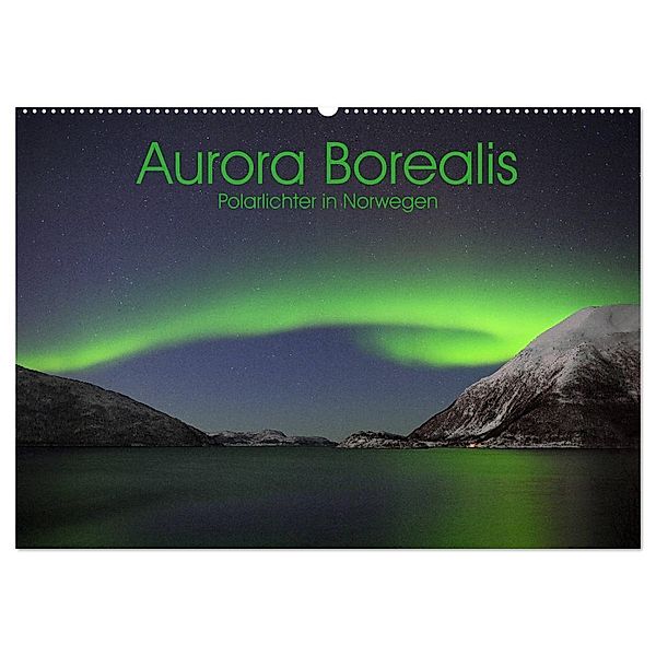 Aurora Borealis: Polarlichter in Norwegen (Wandkalender 2024 DIN A2 quer), CALVENDO Monatskalender, Elmar Weiß