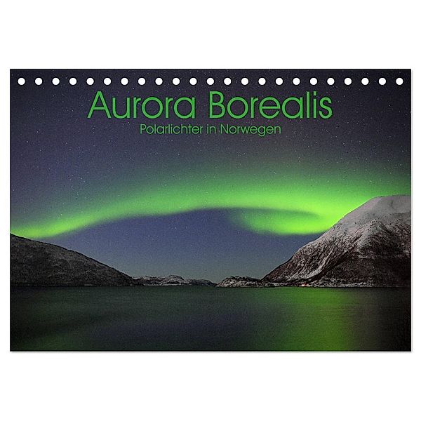 Aurora Borealis: Polarlichter in Norwegen (Tischkalender 2025 DIN A5 quer), CALVENDO Monatskalender, Calvendo, Elmar Weiß