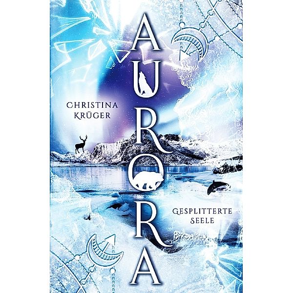 Aurora - gesplitterte Seele, Christina Krüger