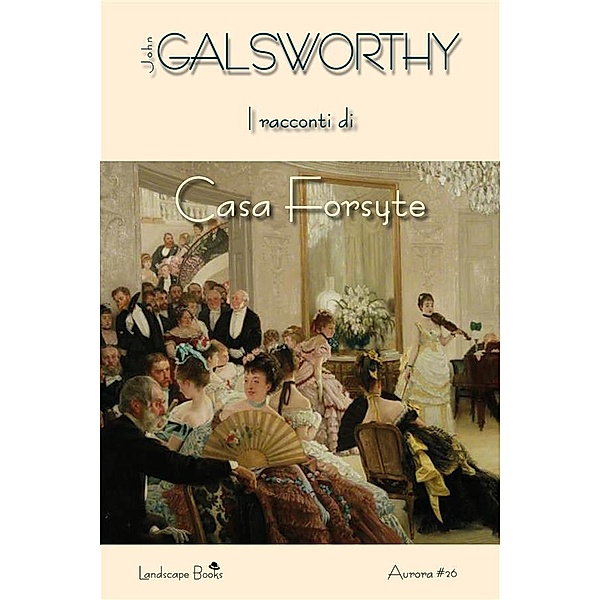 Aurora: I racconti di Casa Forsyte, John Galsworthy