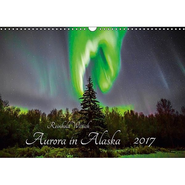 Aurora in Alaska (Wandkalender 2017 DIN A3 quer), Reinhold Wittich