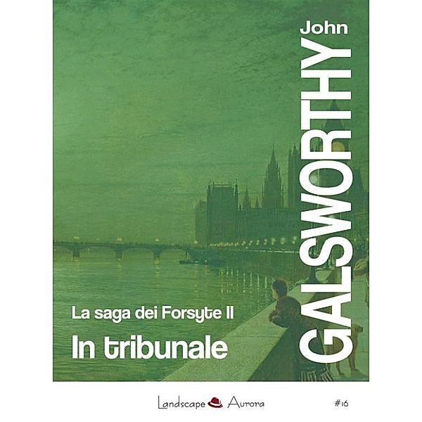 Aurora: In tribunale, John Galsworthy