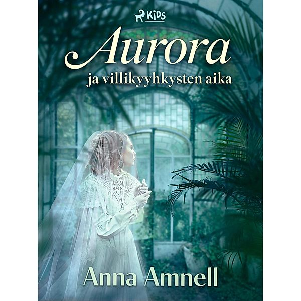 Aurora ja villikyyhkysten aika / Aurora Bd.3, Anna Amnell