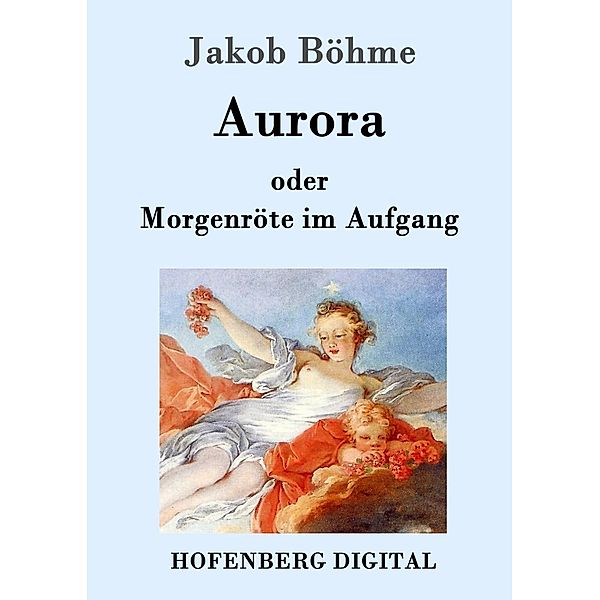 Aurora oder Morgenröte im Aufgang, Jakob Böhme