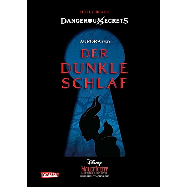 Aurora und DER DUNKLE SCHLAF (Maleficent) / Disney - Dangerous Secrets Bd.3, Walt Disney, Holly Black