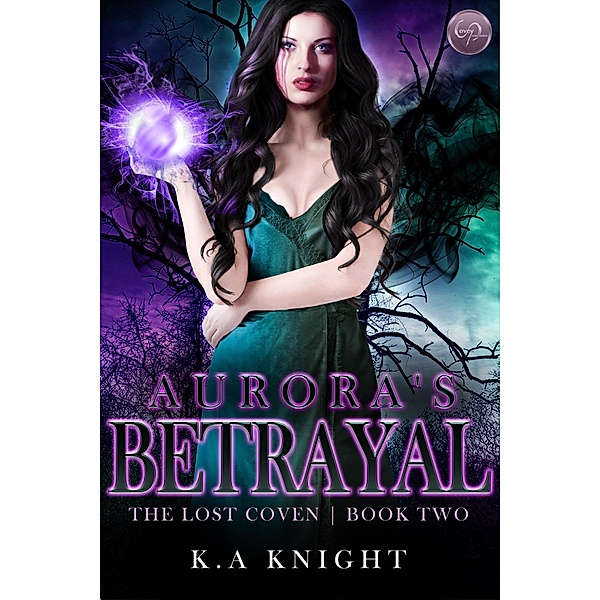 Aurora's Betrayal (The Lost Coven, #2) / The Lost Coven, K. A Knight