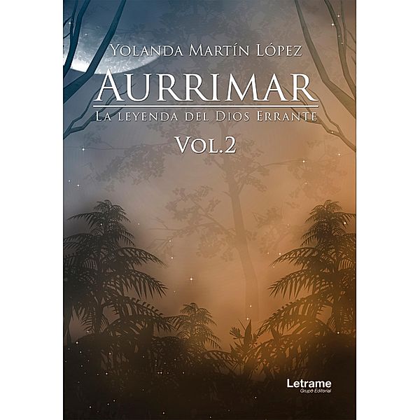 Aurrimar. La leyenda del Dios Errante / La leyenda del Dios errante, María Yolanda Martín López