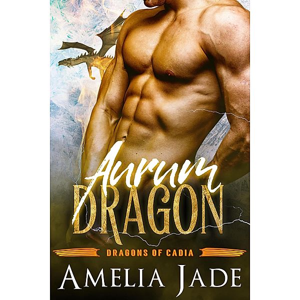 Aurum Dragon (Dragons of Cadia, #6) / Dragons of Cadia, Amelia Jade