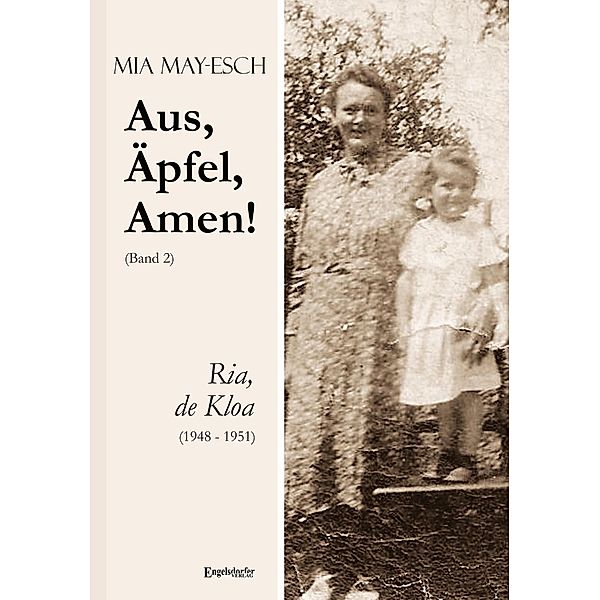 Aus, Äpfel, Amen (2) Ria, de Kloa 1948 bis 1951, Mia May-Esch