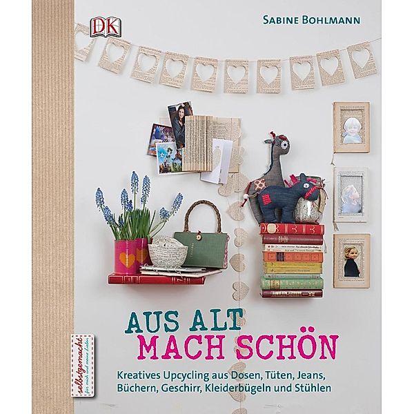 Aus Alt mach Schön, Sabine Bohlmann