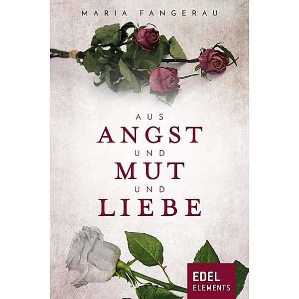 Aus Angst und Mut und Liebe, Maria Fangerau