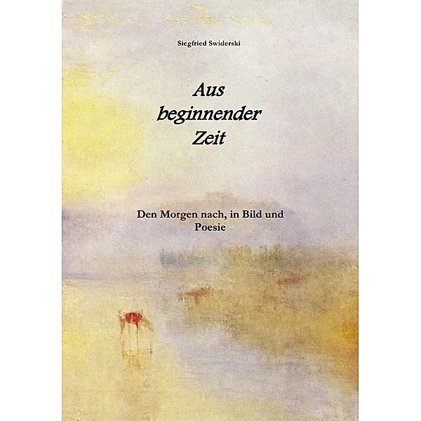 Aus beginnender Zeit, Siegfried Swiderski