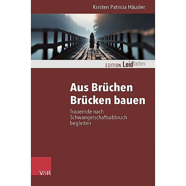 Aus Brüchen Brücken bauen, Kirsten Patricia Häusler