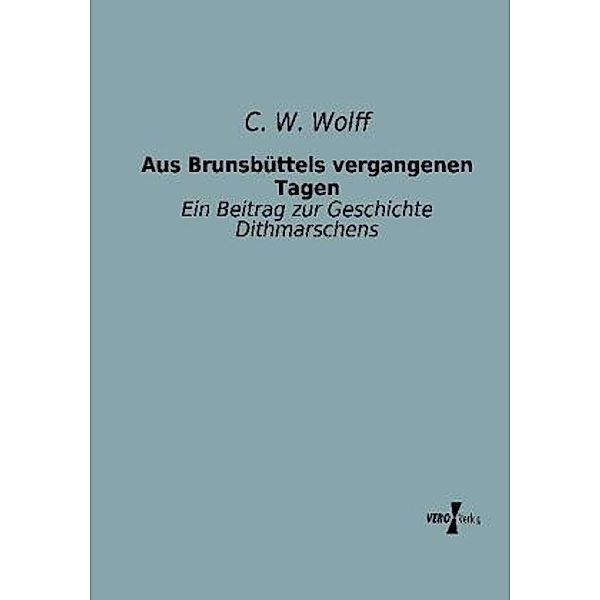 Aus Brunsbüttels vergangenen Tagen, C. W. Wolff