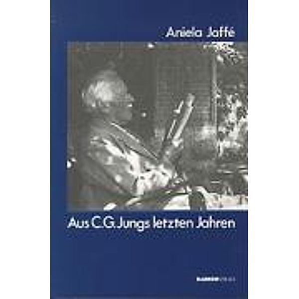 Aus C. G. Jungs letzten Jahren, Aniela Jaffé