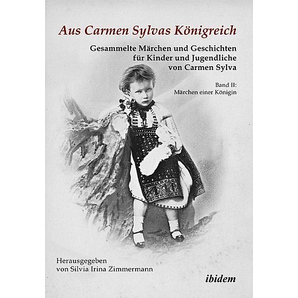 Aus Carmen Sylvas Königreich. Gesammelte Märchen und Geschichten für Kinder und Jugendliche, Carmen Sylva