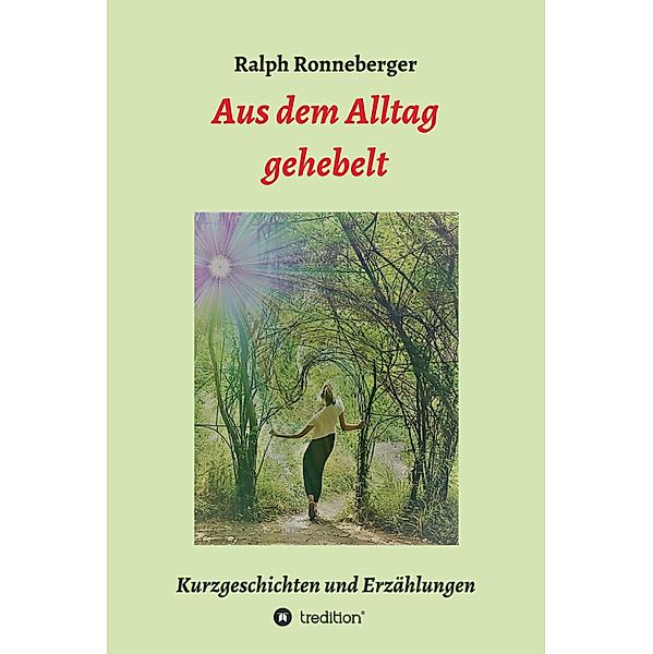 Aus dem Alltag gehebelt, Ralph Ronneberger