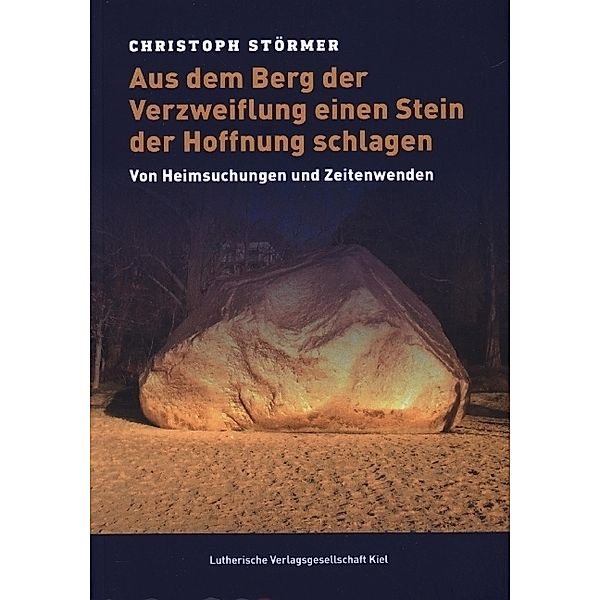 Aus dem Berg der Verzweiflung einen Stein der Hoffnung schlagen, Christoph Störmer