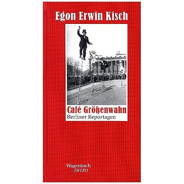 Aus dem Café Größenwahn, Egon Erwin Kisch
