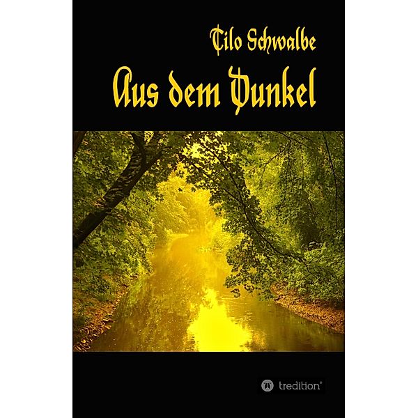 Aus dem Dunkel, Tilo Schwalbe