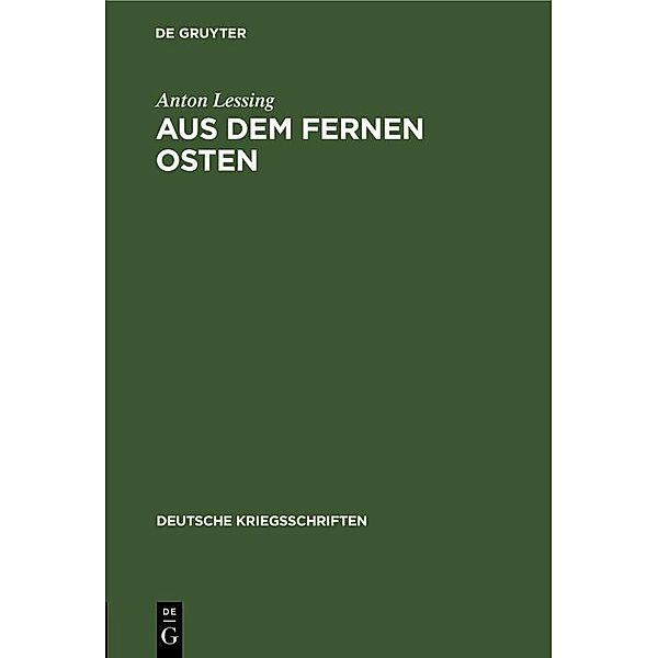Aus dem fernen Osten / Deutsche Kriegsschriften Bd.19, Anton Lessing