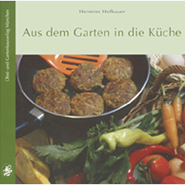 Aus dem Garten in die Küche, Hermine Hofbauer