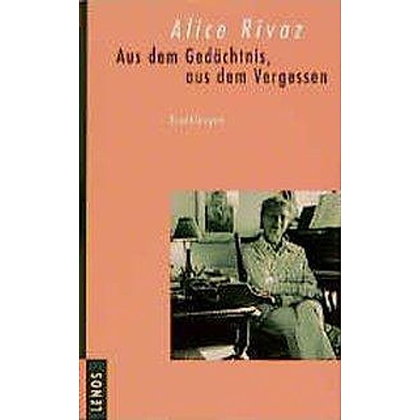 Aus dem Gedächtnis, aus dem Vergessen, Alice Rivaz