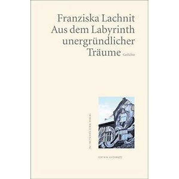 Aus dem Labyrinth unergründlicher Träume, Franziska Lachnit