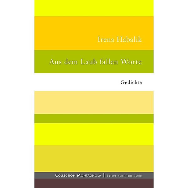 Aus dem Laub fallen Worte, Irena Habalik