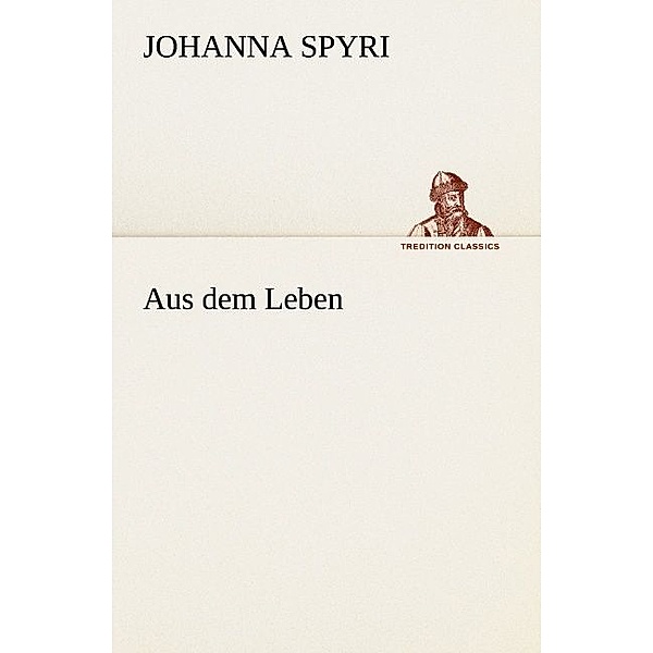Aus dem Leben, Johanna Spyri