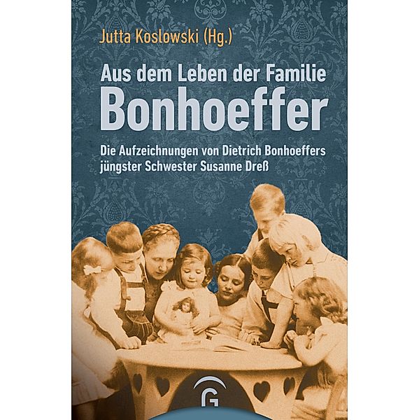 Aus dem Leben der Familie Bonhoeffer