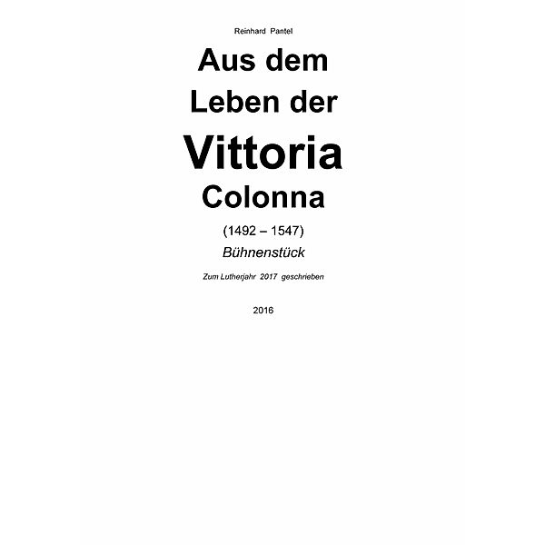 AUS DEM LEBEN DER VITTORIA COLONNA  (1492 - 1547), Reinhard Pantel