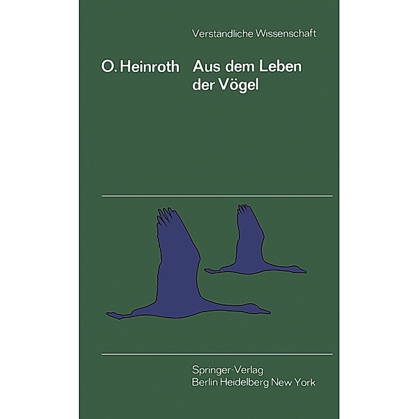 Aus dem Leben der Vögel / Verständliche Wissenschaft Bd.34, Oskar Heinroth