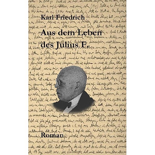 Aus dem Leben des Julius F., Magnus Karl Friedrich Schleich
