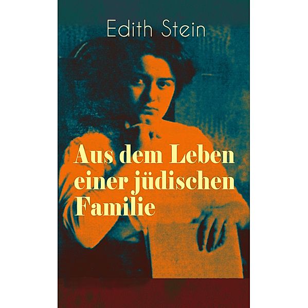 Aus dem Leben einer jüdischen Familie, Edith Stein