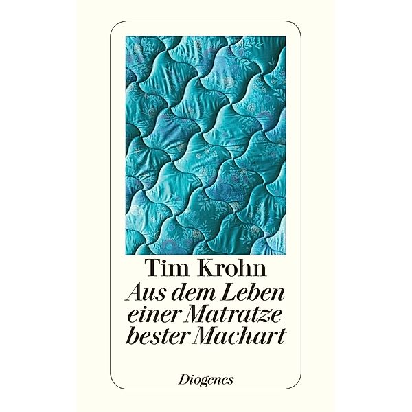 Aus dem Leben einer Matratze bester Machart, Tim Krohn