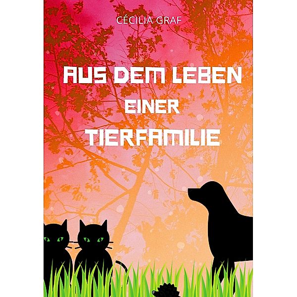 Aus dem Leben einer Tierfamilie, Cécilia Graf