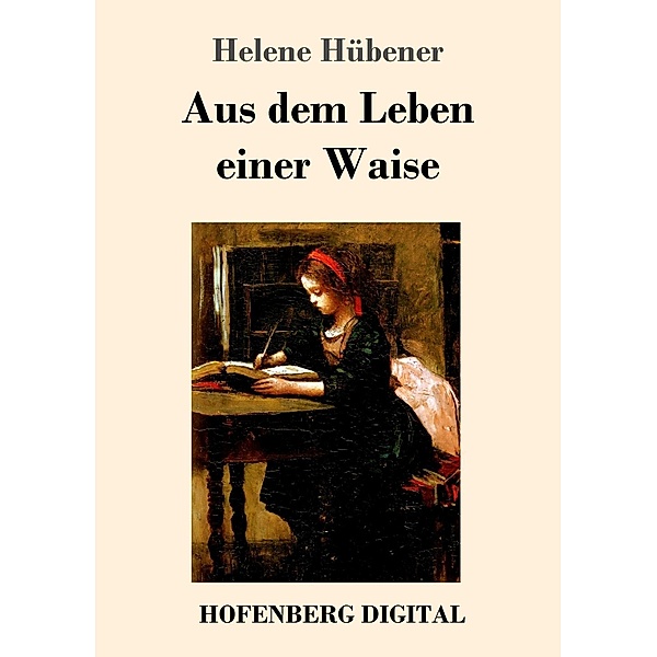 Aus dem Leben einer Waise, Helene Hübener