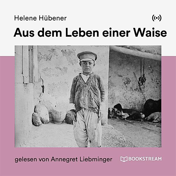 Aus dem Leben einer Waise, Helene Hübener